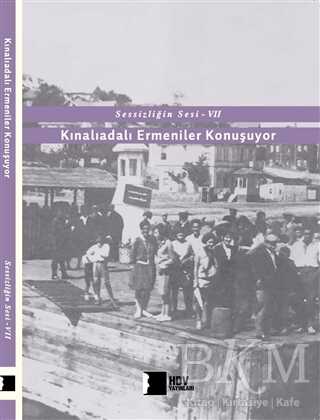 Kınalıadalı Ermeniler Konuşuyor - Sessizliğin Sesi 7 - Hrant Dink Vakfı Yayınları