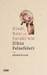 Kindi, Razi ve Farabi`nin Zihin Felsefeleri - Çizgi Kitabevi Yayınları