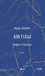 Kintsugi - Değerli Yaralar - Şule Yayınları