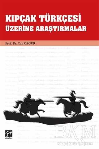 Kıpçak Türkçesi Üzerine Araştırmalar - Gazi Kitabevi