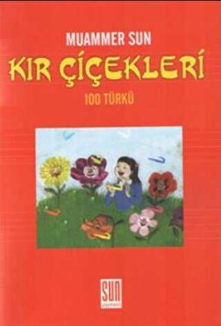 Kır Çiçekleri 100 Türkü - Sun Yayınevi