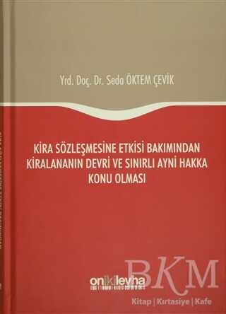 Kira Sözleşmesine Etkisi Bakımından Kiralananın Devri ve Sınırlı Ayni Hakka Konu Olması - On İki Levha Yayınları