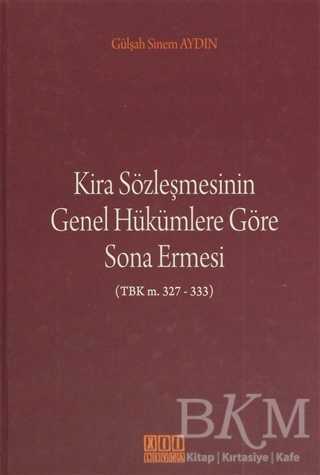 Kira Sözleşmesinin Genel Hükümlere Göre Sona Ermesi - On İki Levha Yayınları