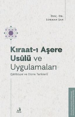 Kıraat-ı Aşere Usûlu¨ ve Uygulamaları Şâtibiyye ve Du¨rre Tarikleri - 1