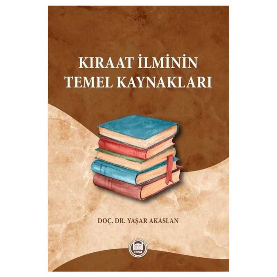 Kıraat İlminin Temel Kaynakları - Marmara Üniversitesi İlahiyat Fakültesi Vakfı