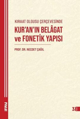 Kıraat Olgusu Çerçevesinde - Kur’an’ın Belagat ve Fonetik Yapısı - 1