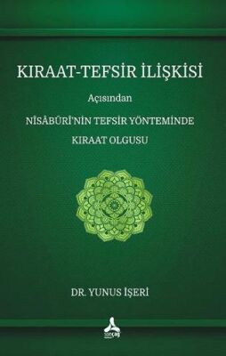 Kıraat - Tefsir İlişkisi Açısından Nisaburi’nin Tefsir Yönteminde Kıraat Olgusu - 1