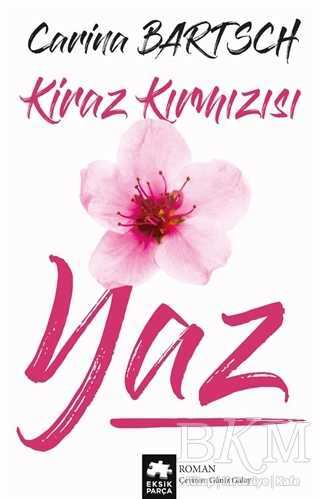 Kiraz Kırmızısı Yaz - Eksik Parça Yayınları