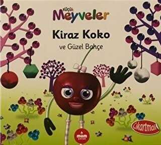 Kiraz Koko ve Güzel Bahçe - Küçük Meyveler - Mum Yayınları