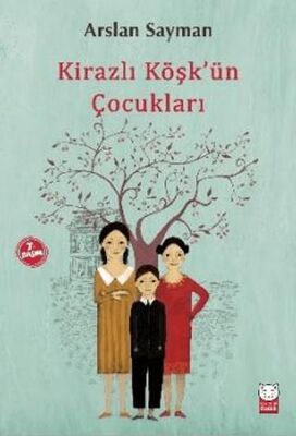 Kirazlı Köşk`ün Çocukları - 1