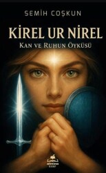 Kirel Ur Nirel - Kan ve Ruhun Öyküsü - Almina Kitap