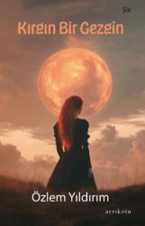 Kırgın Bir Gezgin - Ayrıkotu Yayınları