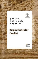 Kırgın Hatıralar Dehlizi - Çıra Yayınları