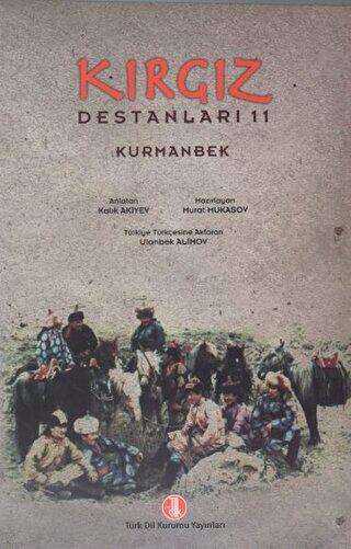 Kırgız Destanları 11: Kurmanbek - Türk Dil Kurumu Yayınları