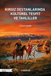 Kırgız Destanlarında Kültürel Tespit ve Tahliller - Bengü Yayınları