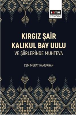 Kırgız Şair Kalıkul Bay Uulu ve Şiirlerinde Muhteva - 1