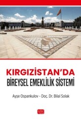 Kırgızistan’da Bireysel Emeklilik Sistemi - Nobel Bilimsel Eserler