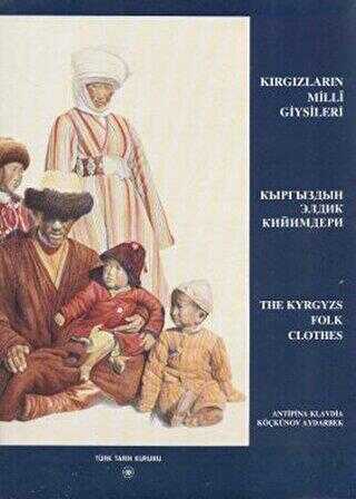 Kırgızların Milli Giysileri - The Kyrgyzs Folk Clothes
