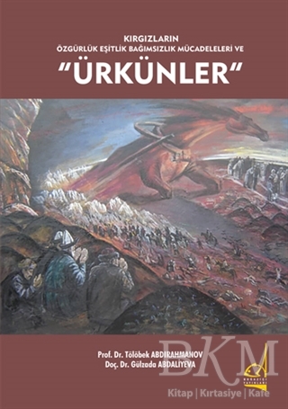 Kırgızların Özgürlük Eşitlik Bağımsızlık Mücadeleleri ve Ürkünler - Boğaziçi Yayınları