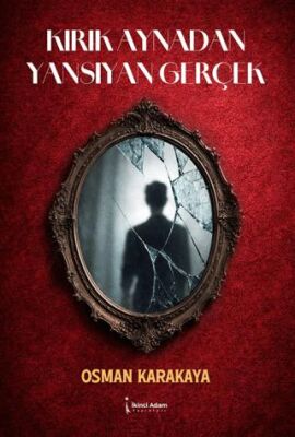 Kırık Aynadan Yansıyan Gerçek - 1