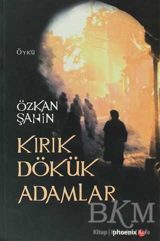 Kırık Dökük Adamlar - Phoenix Yayınevi