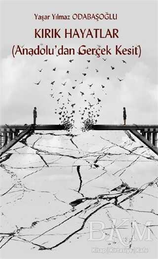 Kırık Hayatlar Anadolu’dan Gerçek Kesit - Platanus Publishing