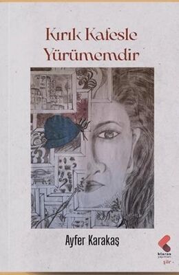 Kırık Kafesle Yürümemdir - 1