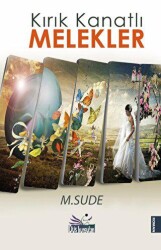 Kırık Kanatlı Melekler - Düş Kurguları Yayıncılık