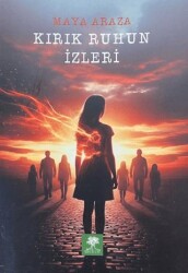 Kırık Ruhun İzleri - Delice Yayınevi