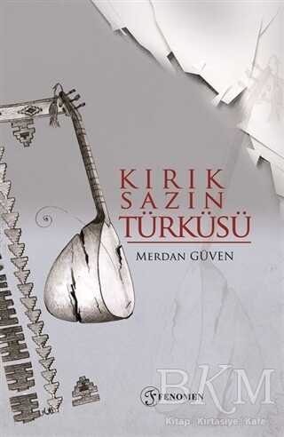 Kırık Sazın Türküsü - Fenomen Yayıncılık