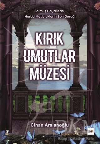 Kırık Umutlar Müzesi - Tilki Kitap