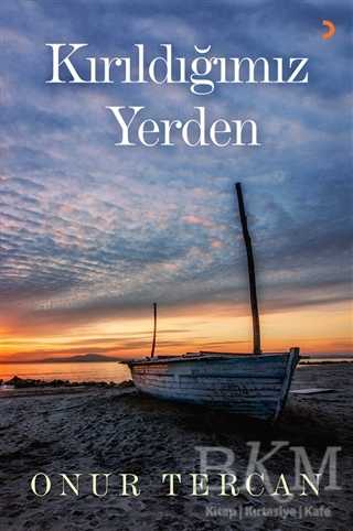 Kırıldığımız Yerden - Cinius Yayınları