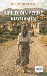 Kırıldığın Yerde Büyürsün - İmbik Yayınları