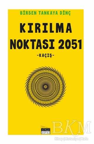 Kırılma Noktası 2051 - Siyah Beyaz Yayınları