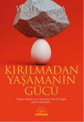 Kırılmadan Yaşamanın Gücü - Mihenk Kitap