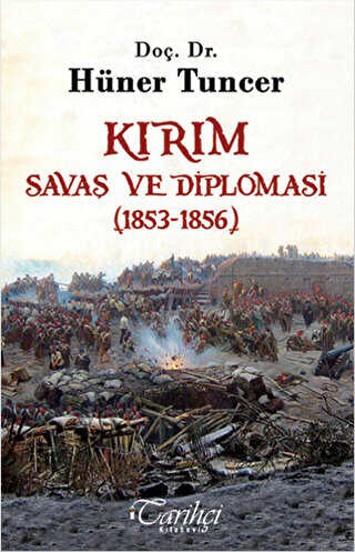 Kırım - Savaş ve Diplomasi 1853-1856 - Tarihçi Kitabevi