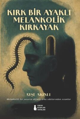 Kırk Bir Ayaklı Melankolik Kırkayak - 1