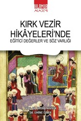 Kırk Vezir Hikayeleri’nde Eğitici Değerler ve Söz Varlığı - Ihlamur Akademi