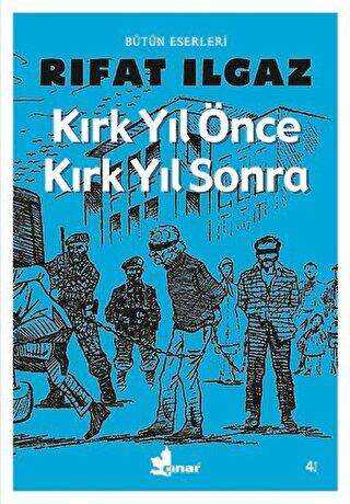 Kırk Yıl Önce Kırk Yıl Sonra - Çınar Yayınları