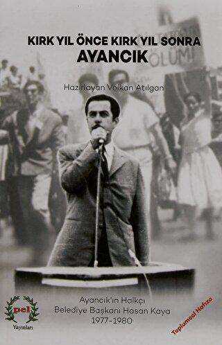Kırk Yıl Önce Kırk Yıl Sonra Ayancık - Pel Yayınları