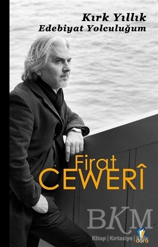 Kırk Yıllık Edebiyat Yolculuğum - Dara Yayınları