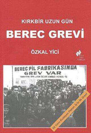 Kırkbir Uzun Gün - Berec Grevi - Sosyal Tarih Yayınları