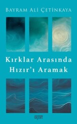 Kırklar Arasında Hızır’ı Aramak - Rağbet Yayınları