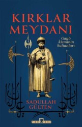 Kırklar Meydanı - Gayb Aleminin Sultanları - Timaş Tarih