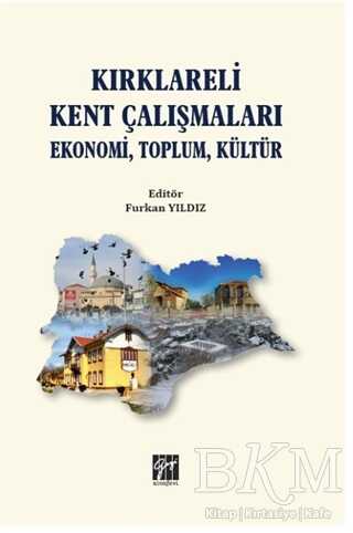 Kırklareli Kent Çalışmaları Ekonomi Toplum Kültür - Gazi Kitabevi