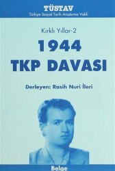 Kırklı Yıllar-2 1944 TKP Davası - Tüstav İktisadi İşletmesi