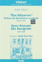 Kırklı Yıllar 5 İfşa Ediyorum - Savcı Konuştu Söz Sanığındır - Tüstav İktisadi İşletmesi