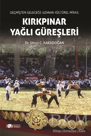 Kırkpınar Yağlı Güreşleri - Berikan Yayınevi