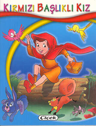 Kırmızı Başlıklı Kız - Minik Kitaplar Dizisi - Çiçek Yayıncılık