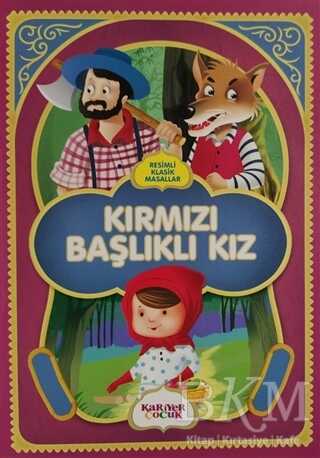 Kırmızı Başlıklı Kız - Resimli Klasik Masallar - Kariyer Yayınları
